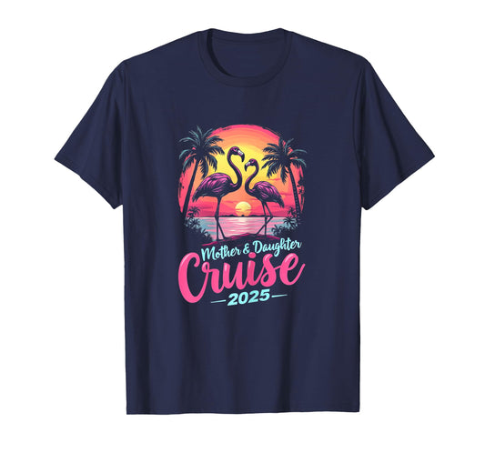 Mother And Daughter Cruise 2025 Mom Daughter Cruise Trip T-Shirt