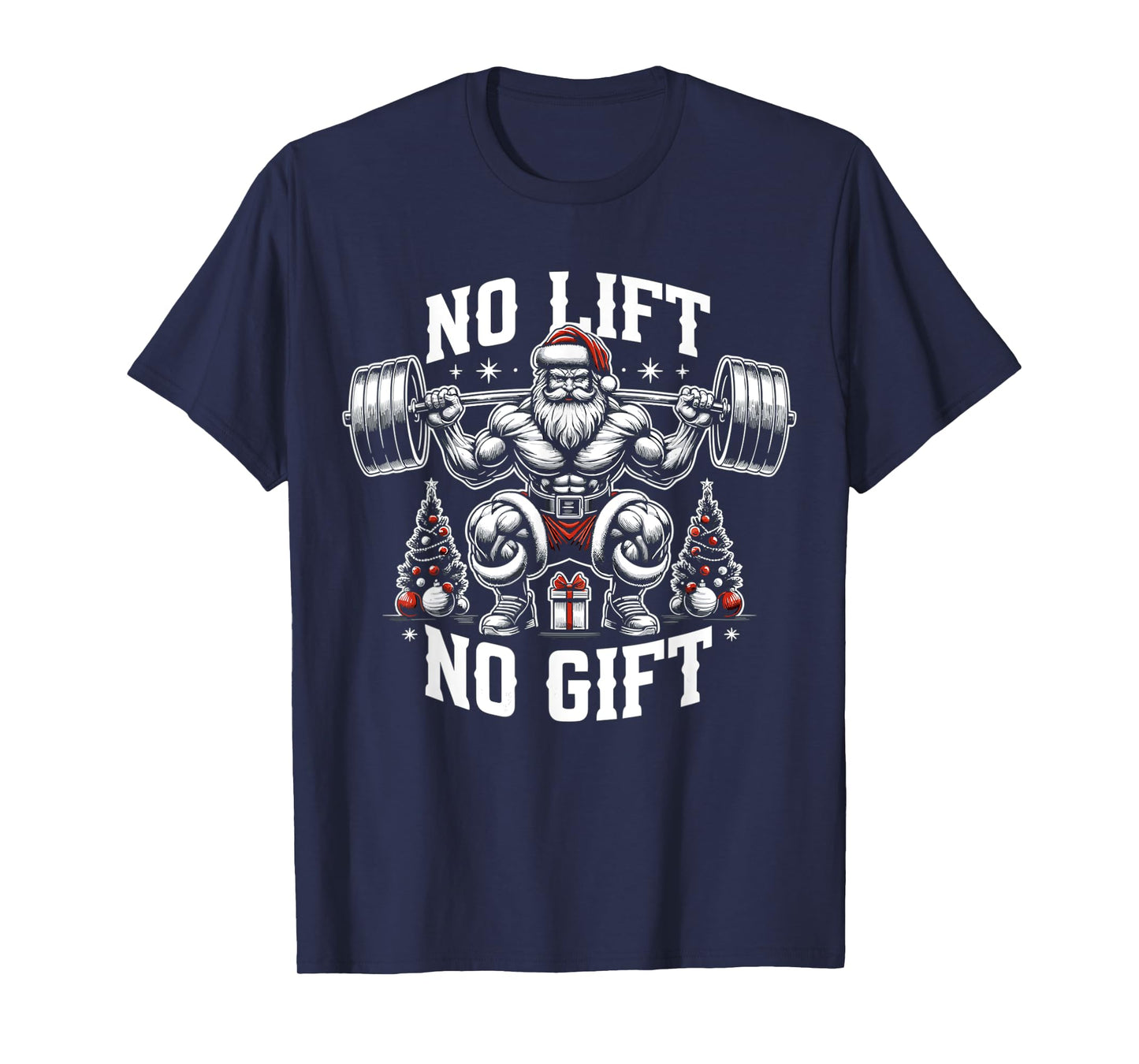No Lift No Gift Santa Claus Christmas Gym Bodybuilding T-Shirt
