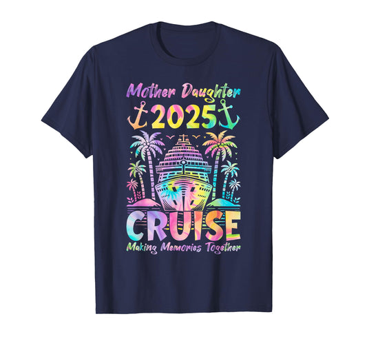 Cruise Mother Daughter Trip 2025 Funny Mom Daughter Vacation T-Shirt
