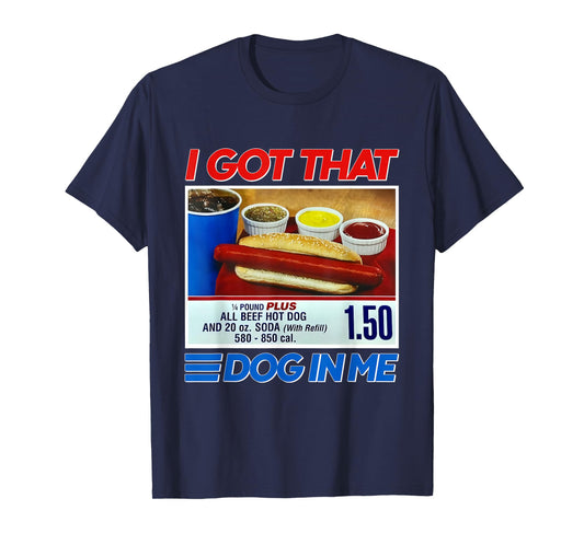 I Got That Dog In Me Funny Hotdog Meme Viral Quote T-Shirt