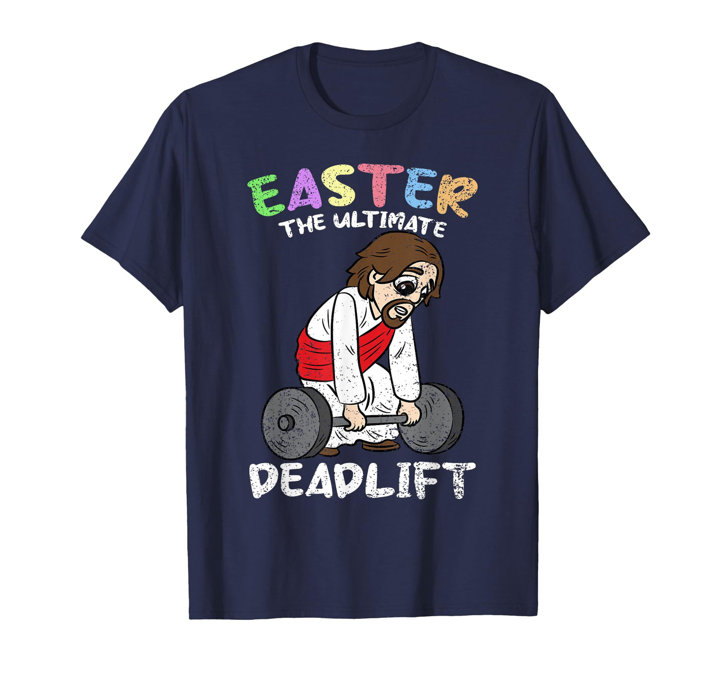 Easter The Ultimate Deadlift Lifitng Gym Workout Christian T-Shirt