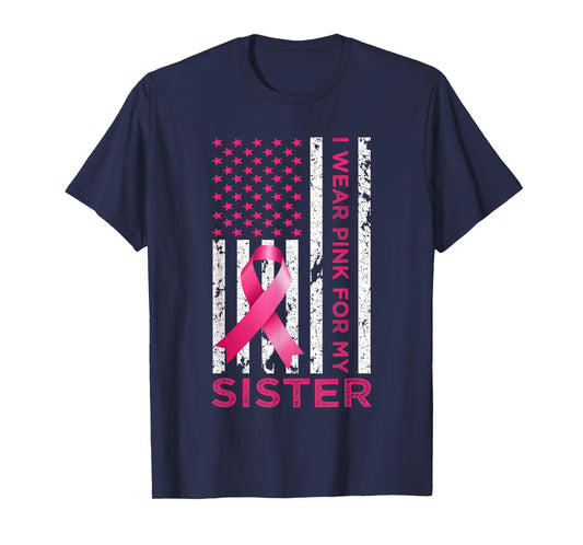 I Wear Pink For My Sister USA Flag Breast Cancer Awareness T-Shirt
