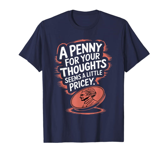 A Penny For Your Thoughts Funny Vintage Humor T-Shirt