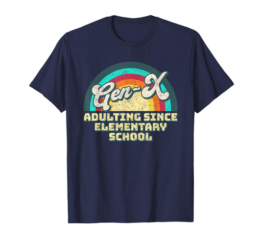 Gen X Adulting Since Elementary School Generation Xers T-Shirt