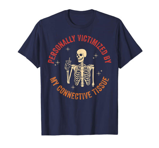 Got Issues With My Connective Tissues Ehlers Danlos Syndrome T-Shirt