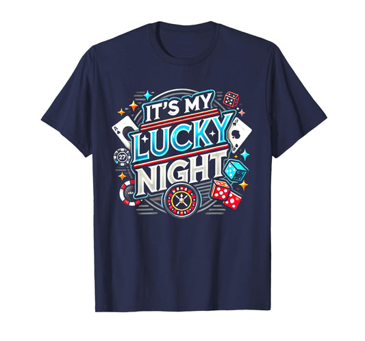 It's My Lucky Night Funny Casino Gambling T-Shirt