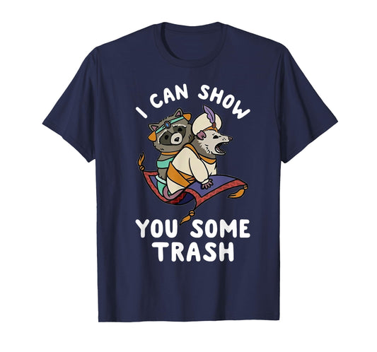 I Can Show You Some Trash T-Shirt