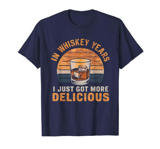 Vintage In Whiskey Years I Just Got More Delicious Whiskey T-Shirt