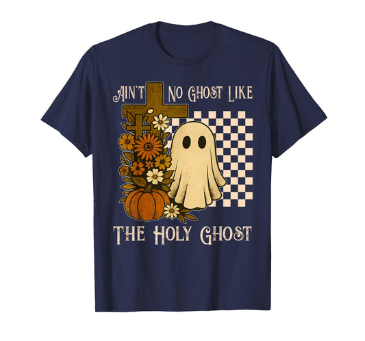 Ain't No Ghost Like The Holy Ghost Christian Halloween T-Shirt