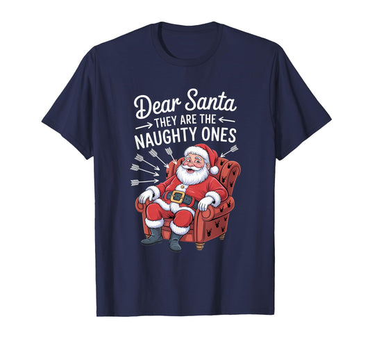 Dear Santa They are The Naughty Ones Hilarious Christmas T-Shirt