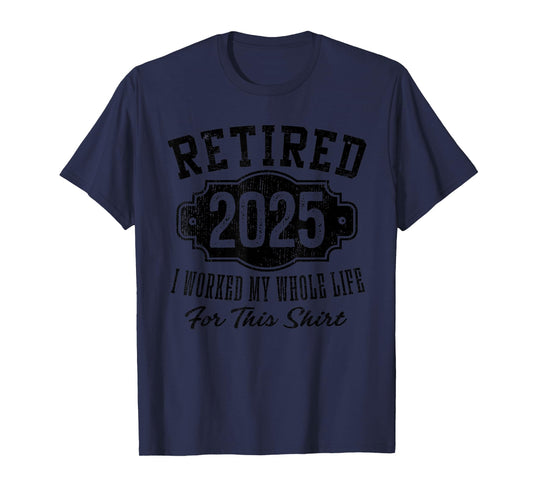 Retired 2025 I Worked My Whole Life Vintage Stamp Retirement T-Shirt