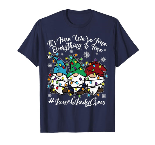 Cute Gnomes Everything Is Fine Christmas Lunch Lady Crew T-Shirt