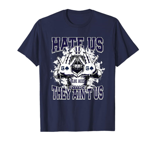 Granville Blue Aces Logo Hate Us Cause They Ain't HS T-Shirt