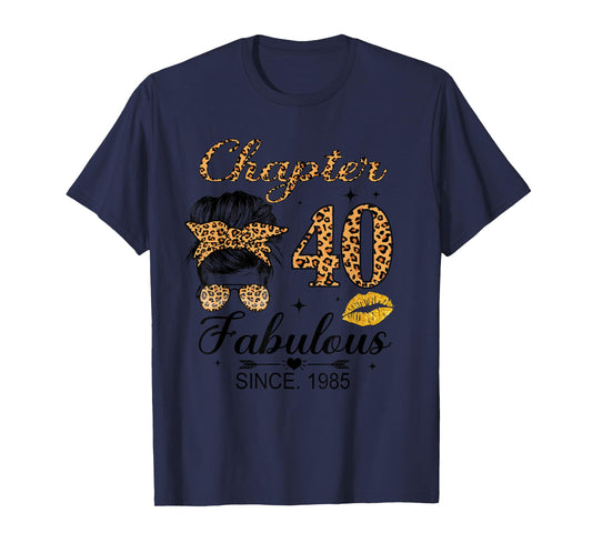 Chapter 40 Fabulous Since 1985 40th Birthday Messy Bun T-Shirt