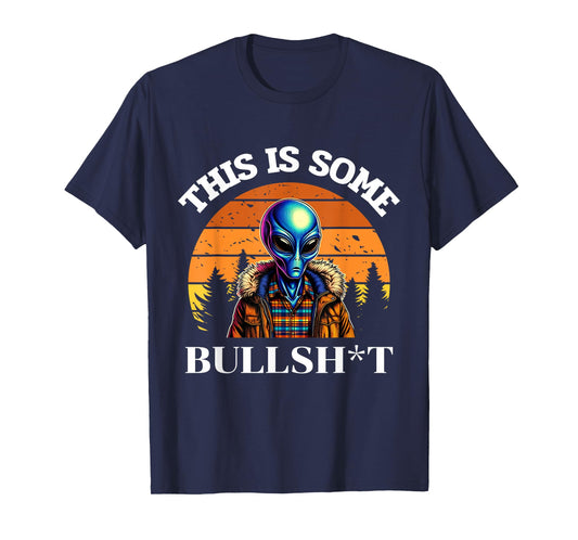 This Is Some Bullshit Resident Funny Swearing Alien Science T-Shirt