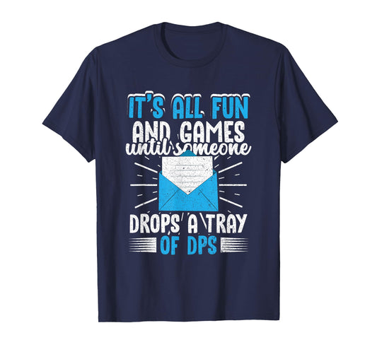 Postal Worker Postman Until Someone Drops A Tray Of DPS T-Shirt