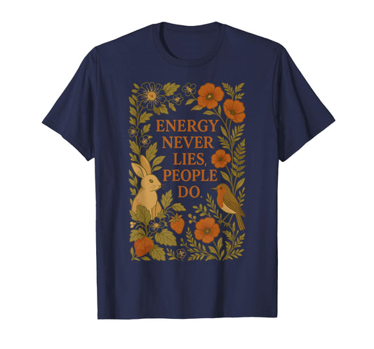 Energy Never Lies People Do Fairy Cottagecore Witch T-Shirt