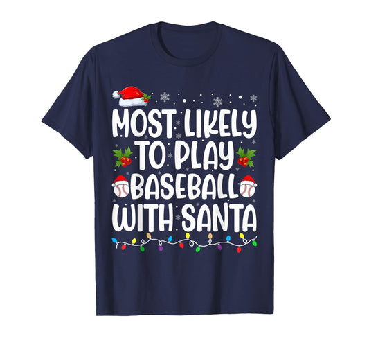 Most Likely to Play Baseball with Santa Matching Christmas T-Shirt