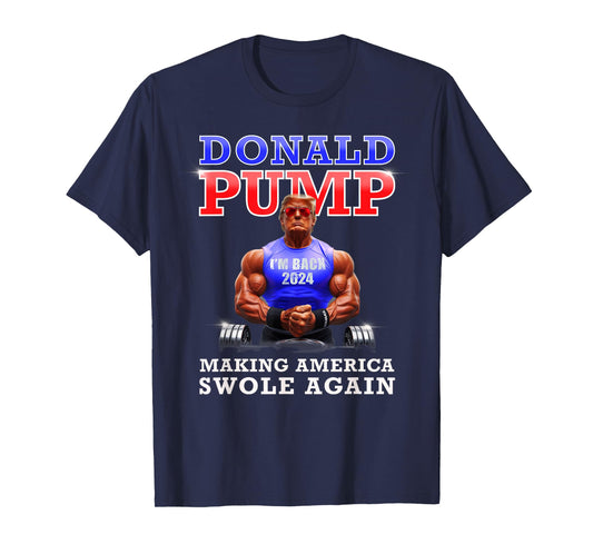 Donald Pump Funny Trump Making America Swole Again 2024 T-Shirt