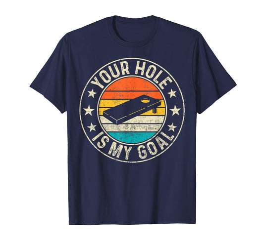 Cornhole Player Retro Your Hole Is My Goal Cornhole Player T-Shirt