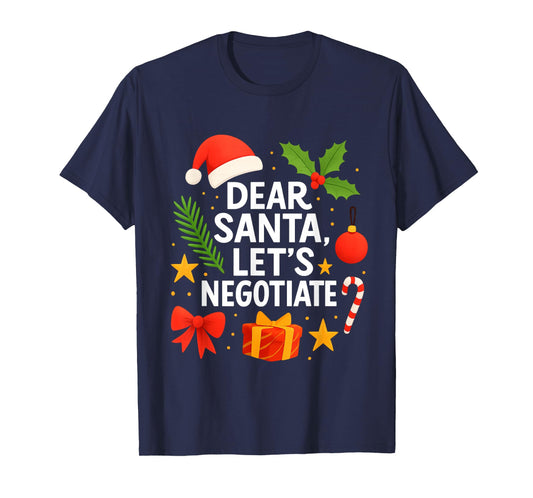 Dear Santa Let’s Negotiate Funny Christmas Holiday Humor T-Shirt