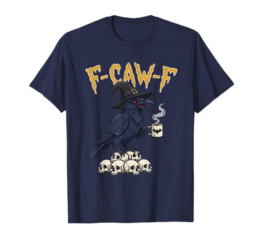 F-Caw-F Black Crow Witch Drink Coffee Black Bird Saying Meme T-Shirt