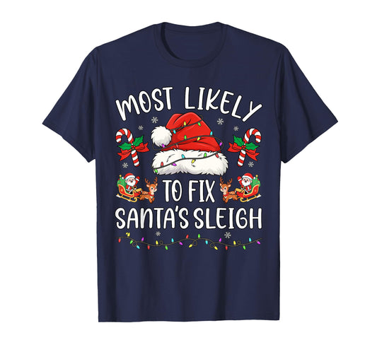 Most Likely to Fix Santa Sleigh Family Matching Christmas T-Shirt