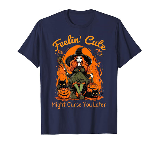 Feeling Cute Might Curse You Later Funny Witch Halloween Cat T-Shirt