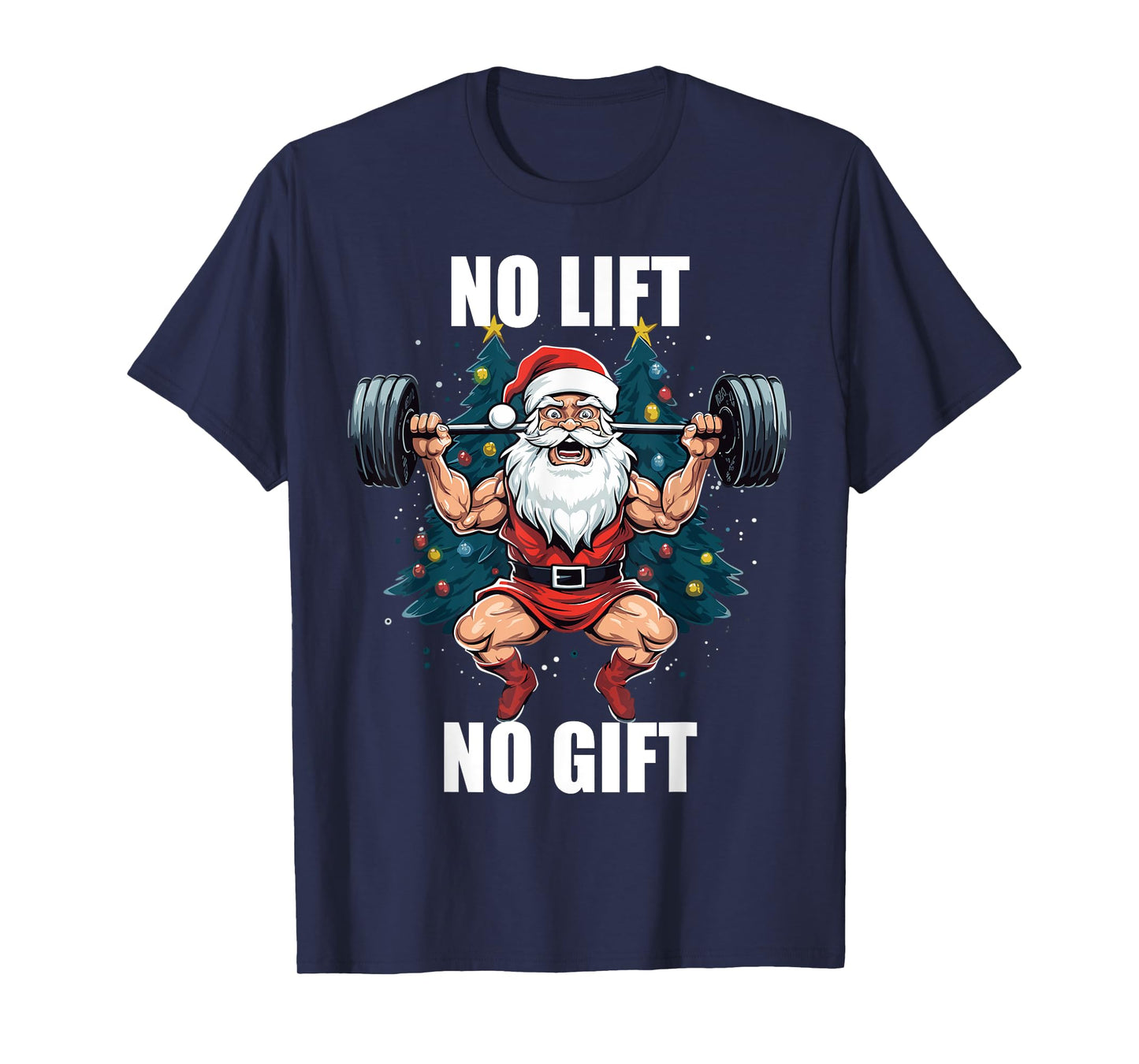 No Lift No Gift Santa Claus Christmas Gym Bodybuilding T-Shirt