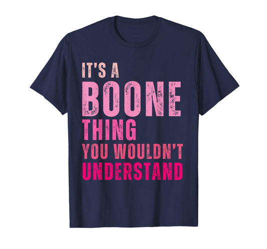 It's A Boone Thing You Wouldn't Understand Vintage T-Shirt