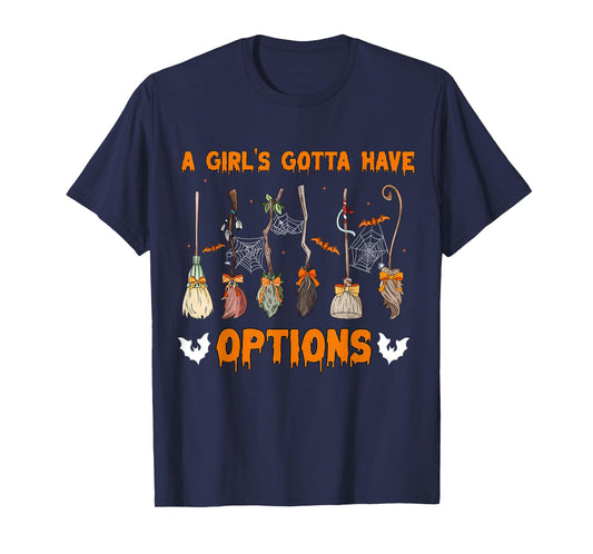 A Girl’s Gotta Have Options Cute Witch Broom Halloween T-Shirt