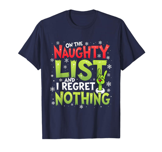 Funny Christmas Tee On The Naughty List And I Regret Nothing T-Shirt