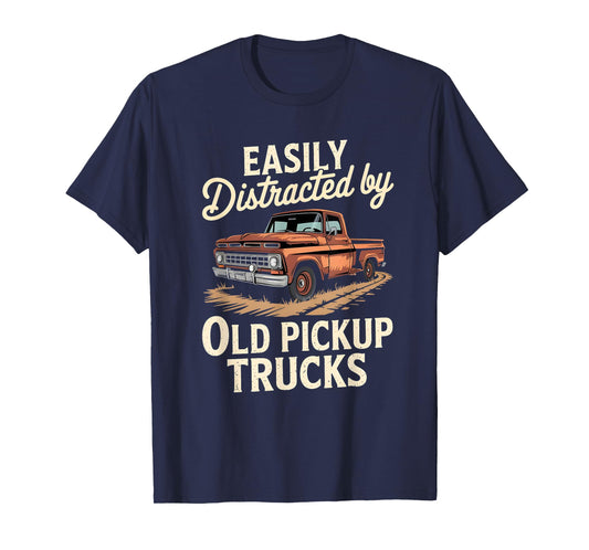 Easily Distracted By Old Pickup Trucks T-Shirt