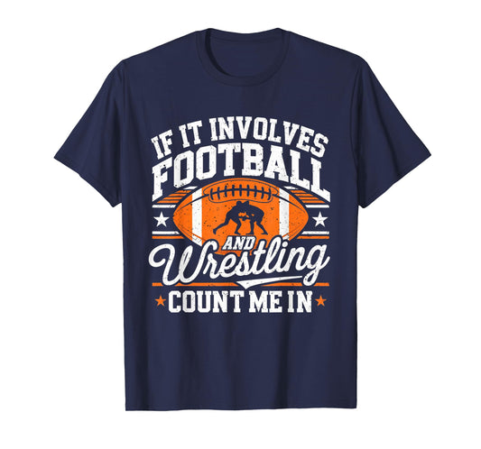 If It Involves Football And Wrestling Count Me In Vintage T-Shirt