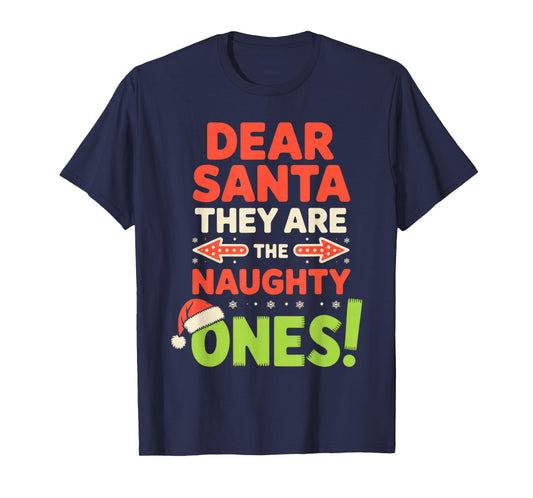 Dear Santa They are The Naughty Ones Kids Christmas Fun T-Shirt