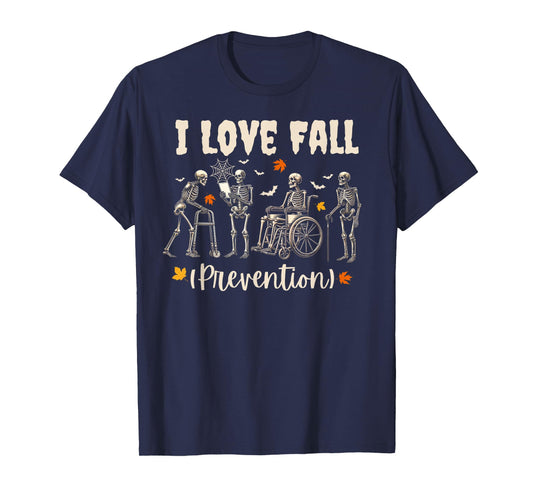 Funny Skeleton I Love Fall Prevention Fall Physical Therapy T-Shirt