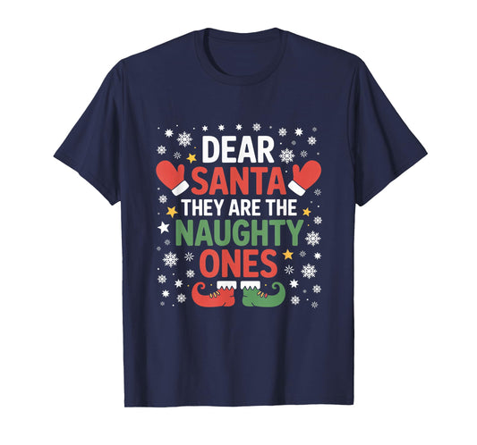 Dear Santa They are The Naughty Ones Hilarious Christmas T-Shirt