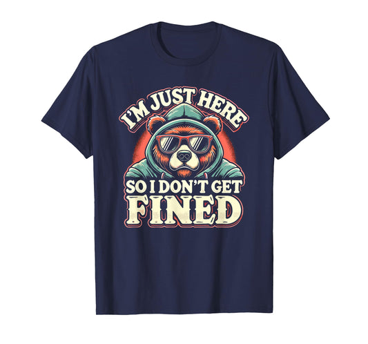 Famous Quotes Just Here So I Don't Get Fined Tees Unisex-Adults T-Shirt Graphic I'm Just Here So I Don't Get Fined T-Shirt Black Small
