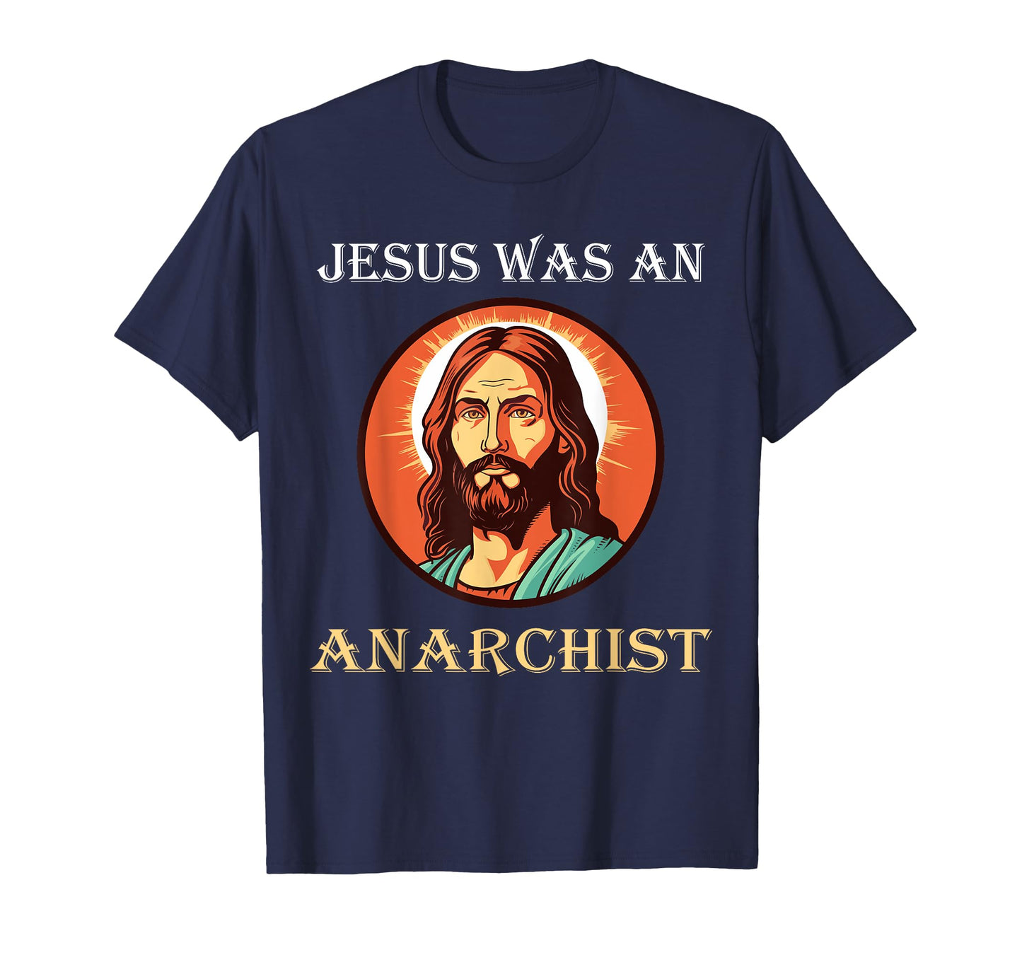 Jesus Was An Anarchist T-Shirt