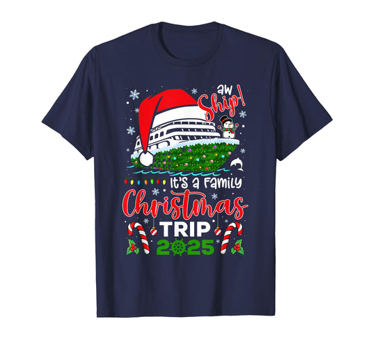 Aw Ship It's A Christmas Cruise Trip 2025 Family Matching T-Shirt