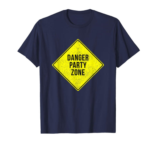 Danger Party Zone Sign Funny Adult Humor Partying Distressed T-Shirt