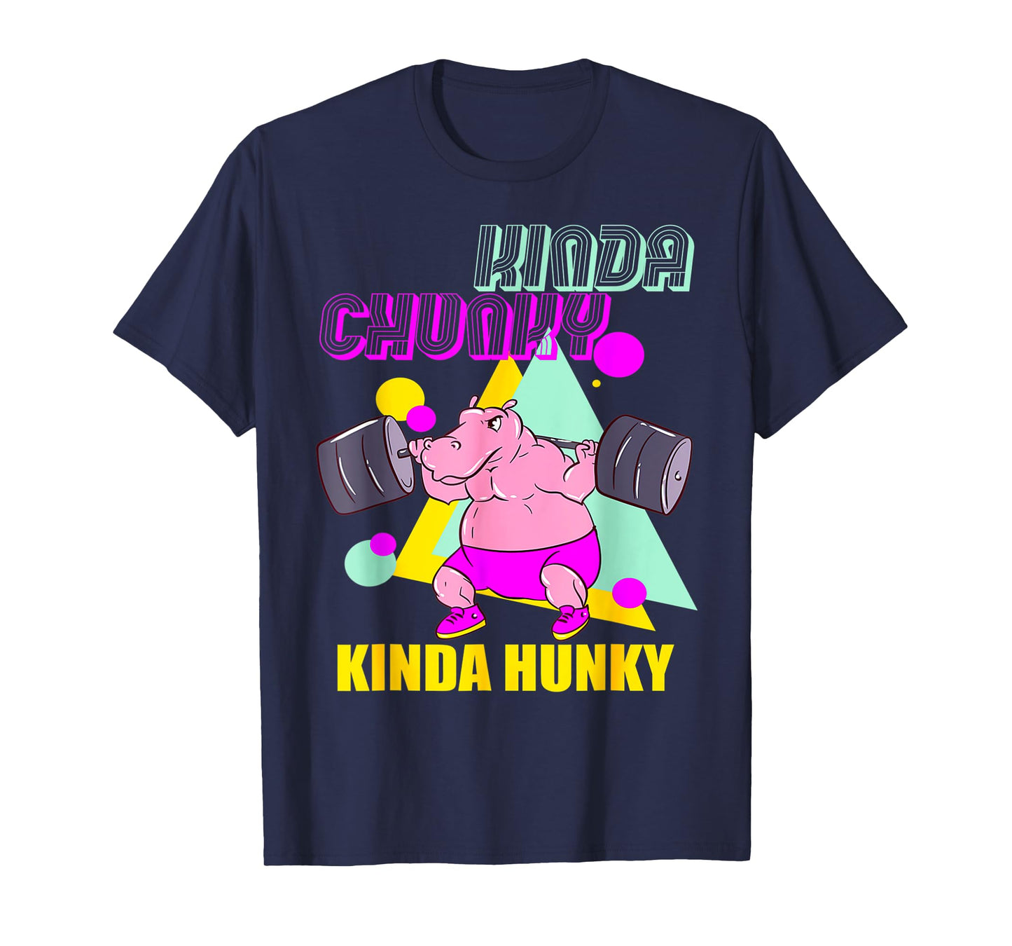 Kinda Chunky Kinda Hunky And Body Building Gym Womens Mens T-Shirt