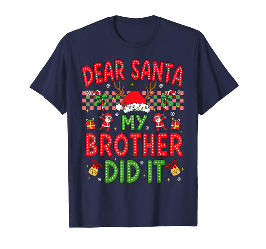 Dear Santa My Brother Did It Funny Christmas Boys Girls Kids T-Shirt