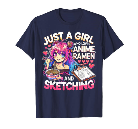 Just A Girl Who Loves Anime Ramen And Sketching, Japan Anime T-Shirt