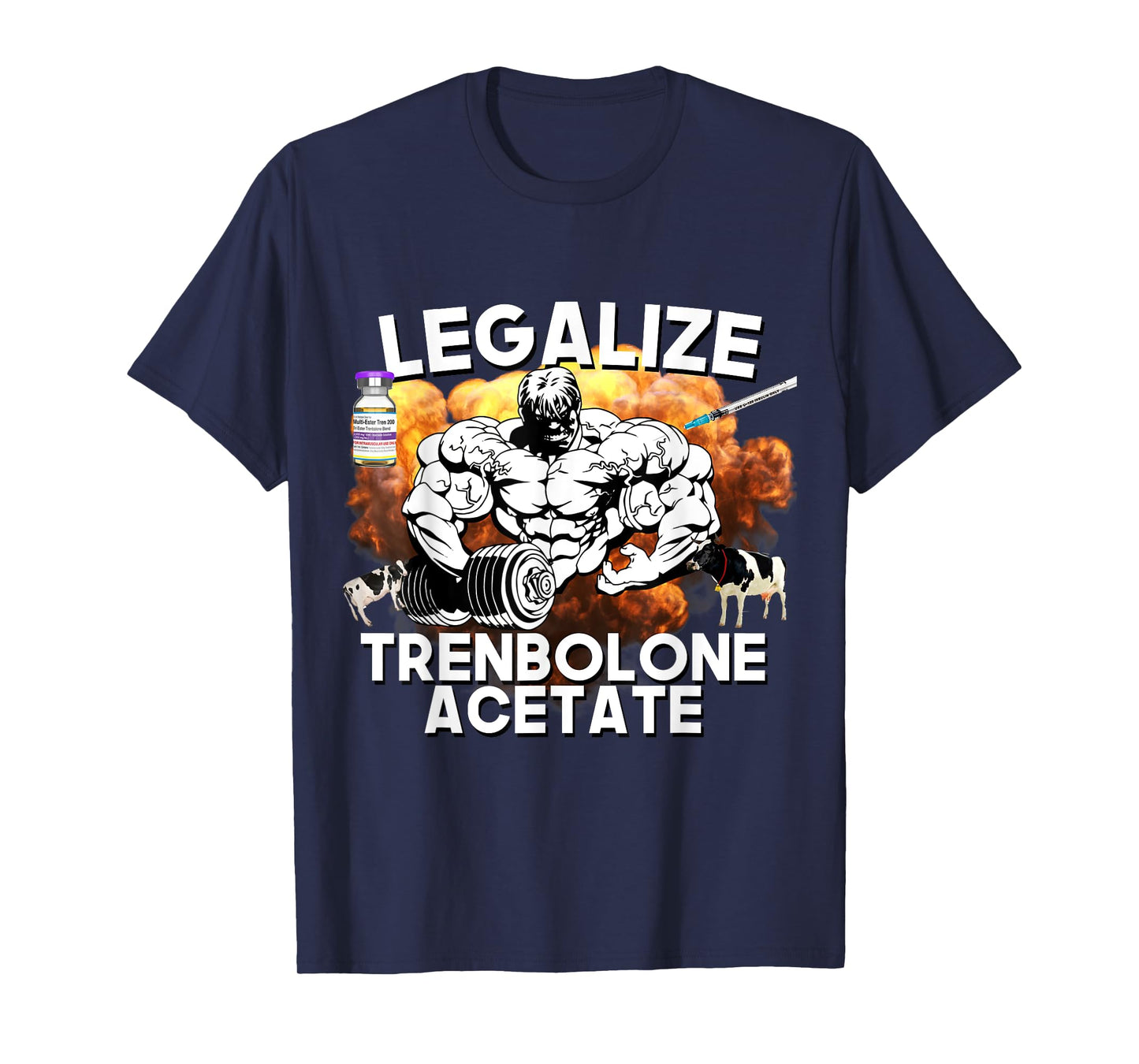 Legalize Trenbolone Acetate Funny Steroid Tren Lover Gym Jim T-Shirt