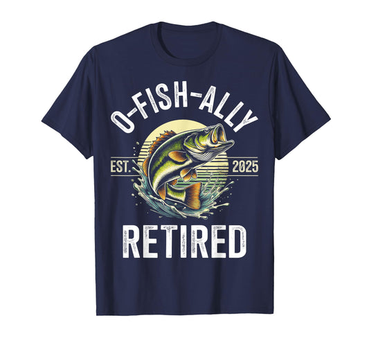 O-Fish-Ally Retired 2025 for fisherman fishing retirement T-Shirt