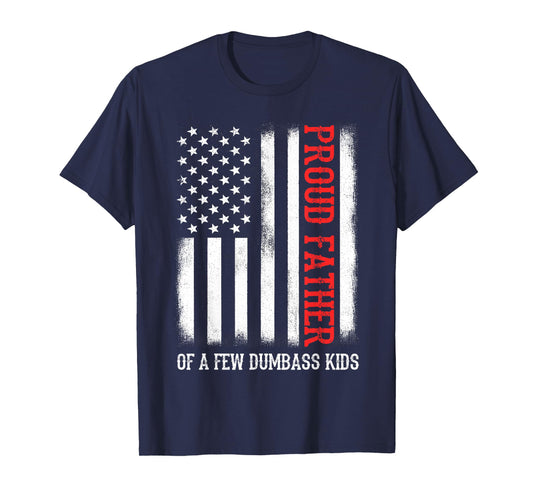 Proud Father Of A Few Dumb-ass Kids Vintage Father's Day T-Shirt