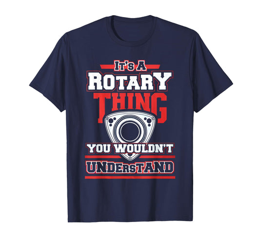 Rotary Engine Lovers Na Its A Thing You Wouldnt T-Shirt