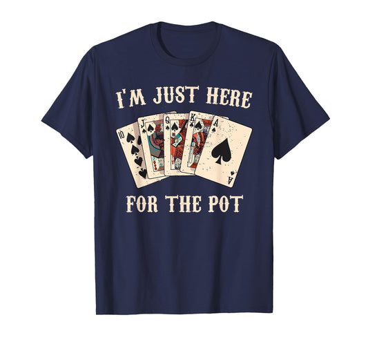 Poker Player I'M JUST HERE FOR THE POT Funny Vintage T-Shirt