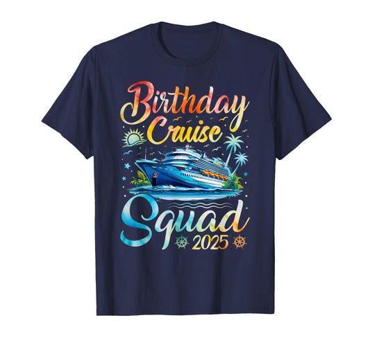 Birthday Cruise Squad 2025 Cruise Birthday Party Vacation T-Shirt